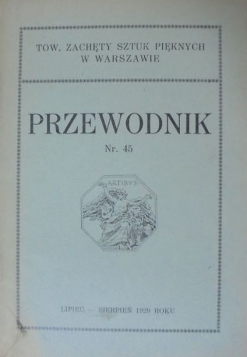 Tow.Zachęty Sztuk Pięknych Warszawa:Przewodnik nr 45,1929